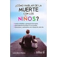 thumbnail image 1 of ¿COMO HABLAR DE LA MUERTE CON LOS NIÑOS? EDITORIAL TRILLAS LUCIA BRAVO ROBLES, 1 of 2