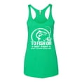 thumbnail image 2 of Wild Bobby, To Fish Or Not To Fish What A Stupid Question, Fishing, Women Tri-Blend Racerback Tank Top, Envy, Medium, 2 of 4