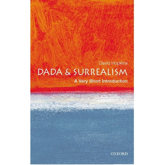 Very Short Introductions Dada and Surrealism, (Paperback)