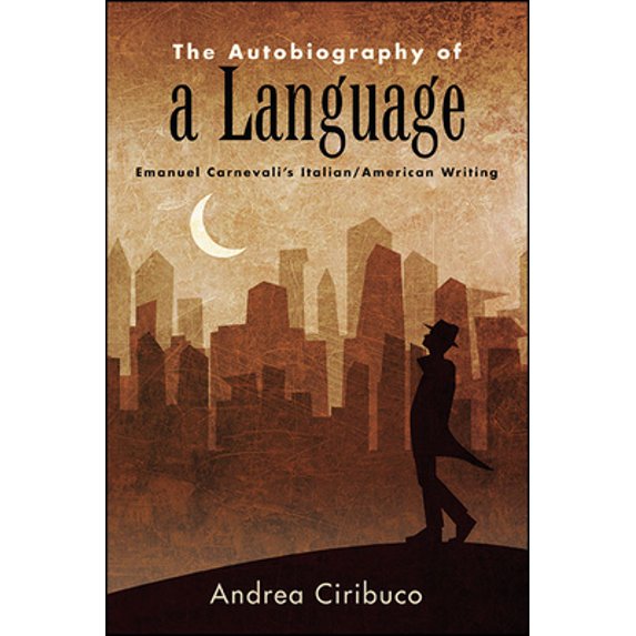 Pre-Owned Autobiography of a Language, The: Emanuel Carnevali's Italian/American Writing (SUNY series in Italian/American Culture) Paperback