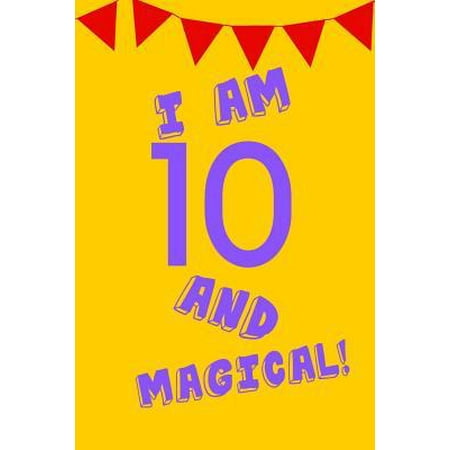 I Am 10 and Magical! : Yellow Purple Balloons - Ten 10 Yr Old Girl Journal Ideas Notebook - Gift Idea for 10th Happy Birthday Present Note Book Preteen Tween Basket Christmas Stocking Stuffer Filler (Card