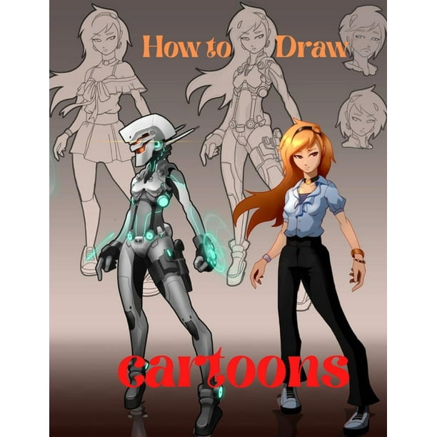How to Draw cartoons : A Step By Step Beginner Guide To Learn To Draw  Famous Cartoon Character Design Book For Teachers And Students and kids age  9-12 (Paperback) 
