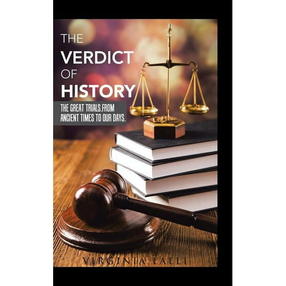 The Verdict of History: The Great Trials. from Ancient Times to Our Days. (Hardcover)