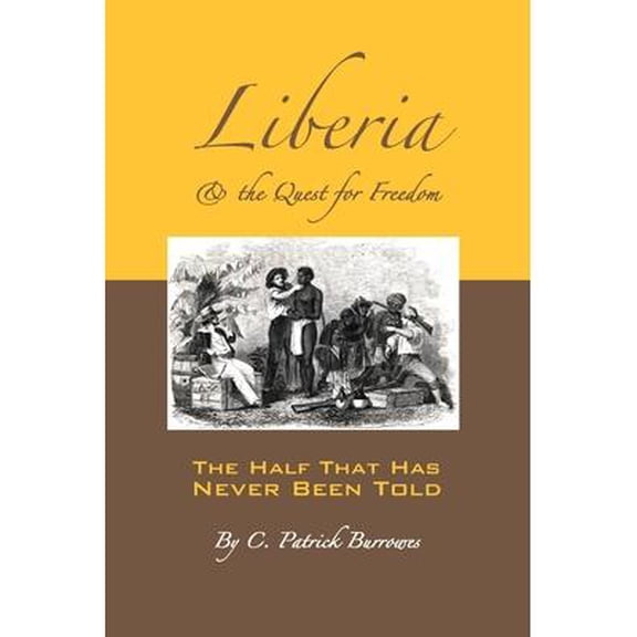 The Half That's Never Been Told: Liberia & the Quest for Freedom (Paperback)