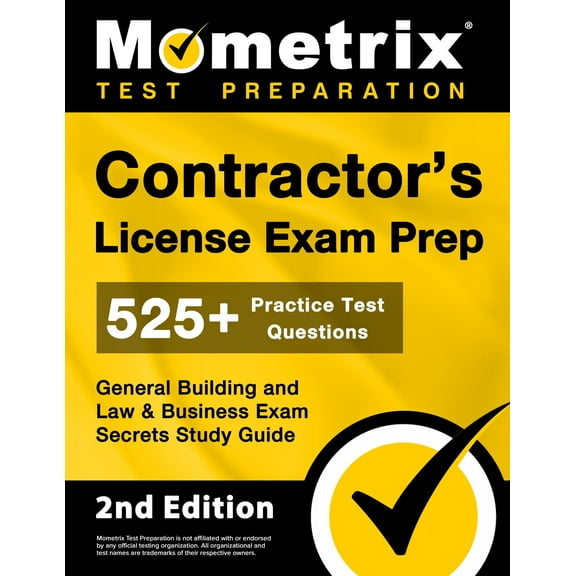 Contractor's License Exam Prep - 525  Practice Test Questions, General Building and Law & Business Exam Secrets Study Guide: [2nd Edition]