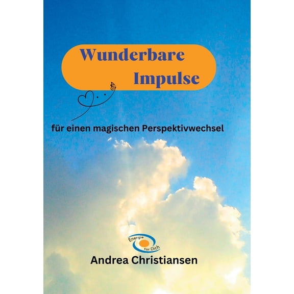 Wunderbare Impulse: für einen magischen Perspektivwechsel, (Paperback)