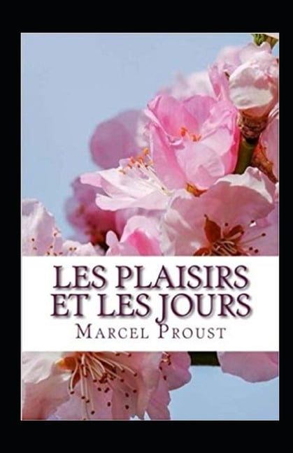 Les plaisirs et les jours Annoté (Paperback)