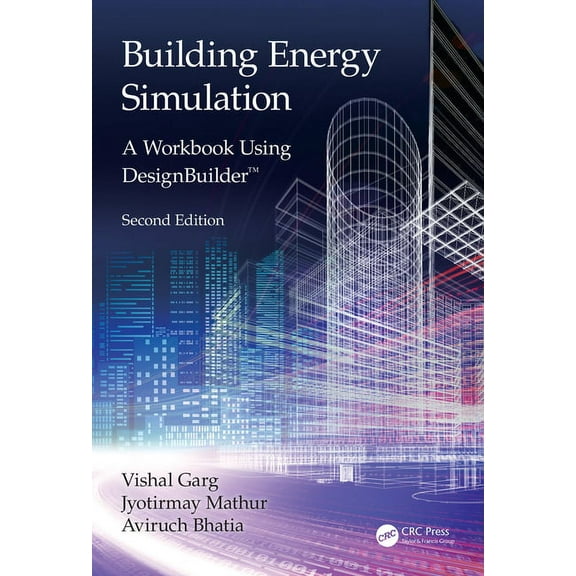 Building Energy Simulation: A Workbook Using Designbuilder(tm), (Paperback)