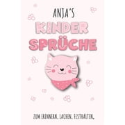 Anja`s Kinder Sprüche : Tagebuch für Erste Worte, Sätze, Sprüche, Versprecher aus dem Kindermund, Anekdoten mit über 110 Seiten liniert. Geschenk oder Geschenkidee zur Geburt, Taufe, Babypinkeln für den Nachwuchs oder als Babytagebuch und Babyalbum (Paperback)