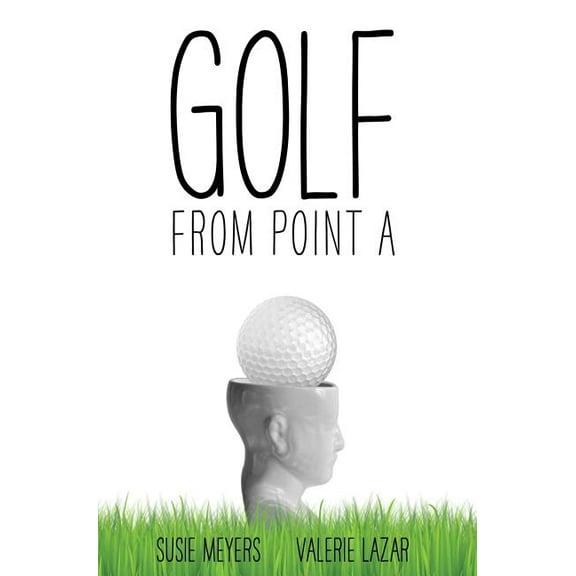 Golf from Point A, (Hardcover)