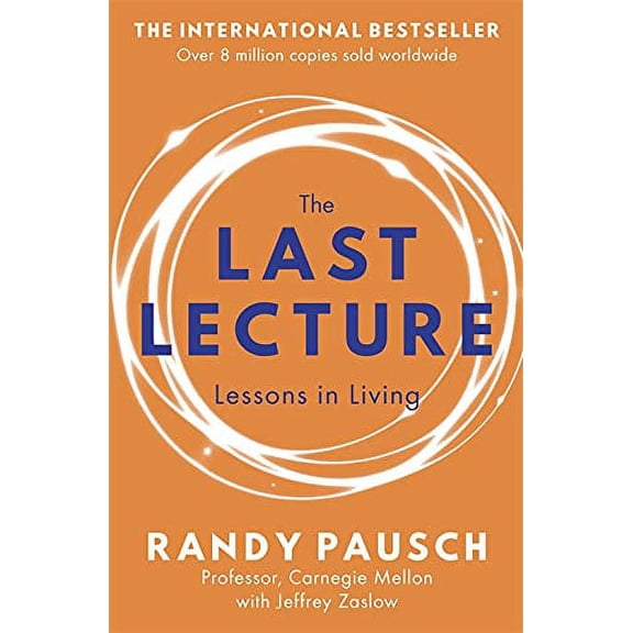 Pre-Owned The Last Lecture: Really Achieving Your Childhood Dreams - Lessons in Living Paperback