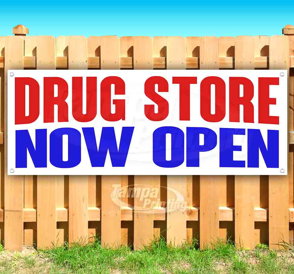 DRUG STORE NOW OPEN 13 oz heavy duty vinyl banner sign with metal