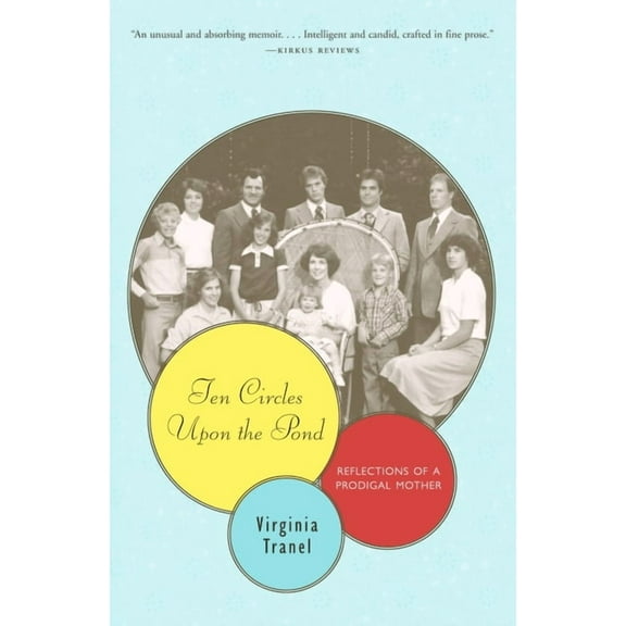 Ten Circles Upon the Pond: Reflections of a Prodigal Mother, (Paperback)