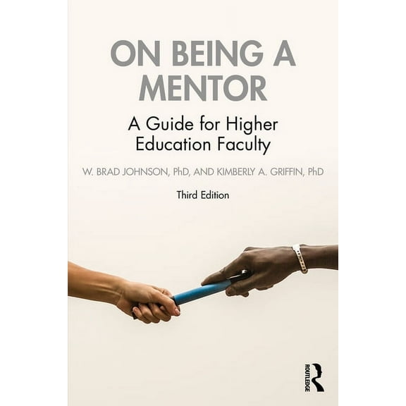 On Being a Mentor: A Guide for Higher Education Faculty, (Paperback)
