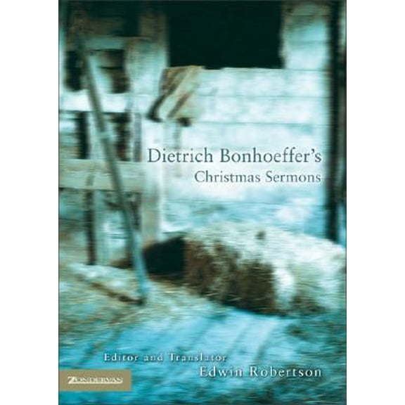 Pre-Owned Dietrich Bonhoeffer's Christmas Sermons (Hardcover) 031025955X 9780310259558