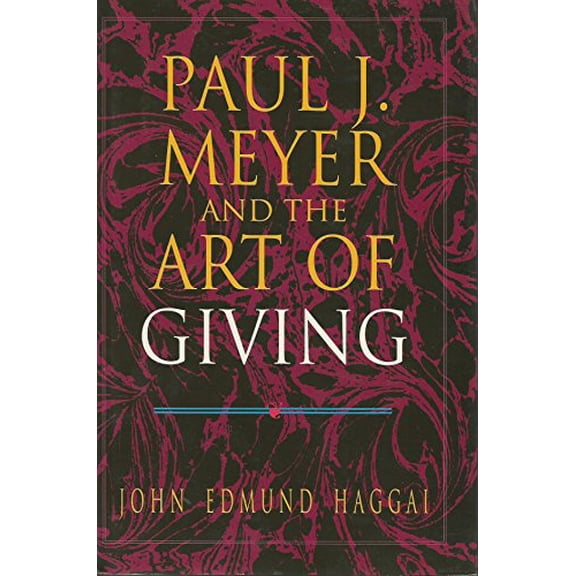 Pre-Owned Paul J. Meyer and the Art of Giving (Hardcover) 1883108047 9781883108045