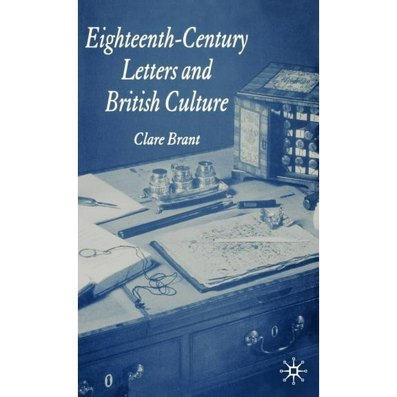 Eighteenth-Century Letters and British Culture, (Hardcover)