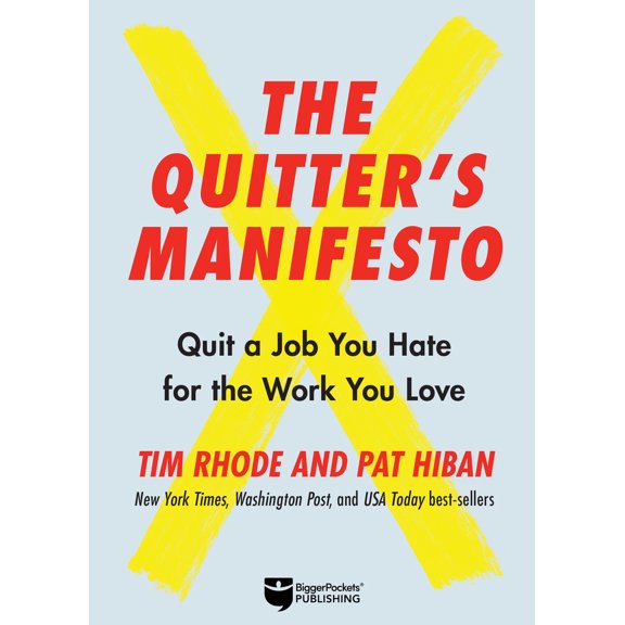 Pre-Owned The Quitter's Manifesto: Quit a Job You Hate for the Work You Love (Hardcover) by Tim Rhode, Pat Hiban