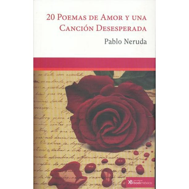 20 poemas de amor y una canción desesperada CASA EDITORIAL BOEK MEXICO PABLO NERUDA