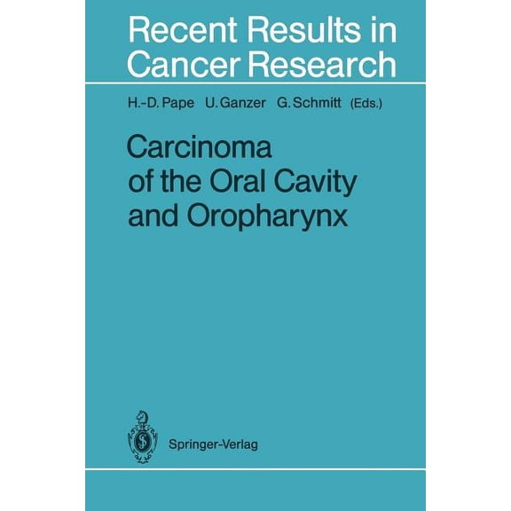 Recent Results in Cancer Research Carcinoma of the Oral Cavity and Oropharynx, Book 134, (Paperback)