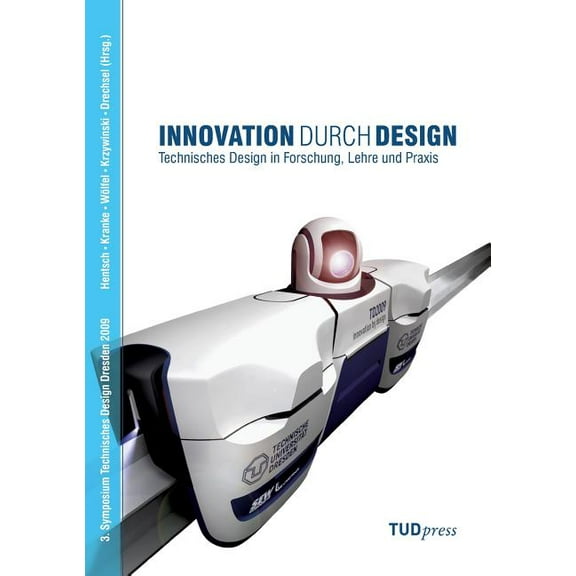 Innovation durch Design: Technisches Design in Forschung, Lehre und Praxis (Paperback)