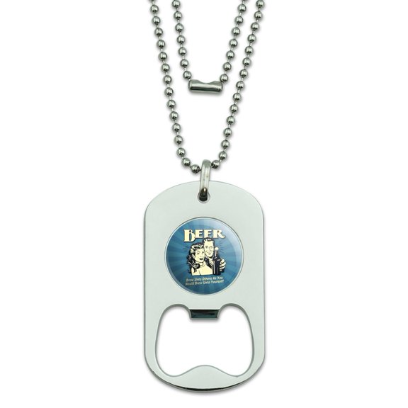 Beer Brew Unto Others As You Would Yourself Funny Humor Military Dog Tag Bottle Opener Pendant
