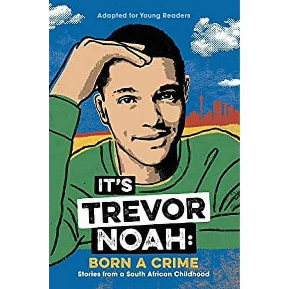 Pre-Owned It's Trevor Noah: Born a Crime : Stories from a South African Childhood (Adapted for Young Readers) 9780525582168