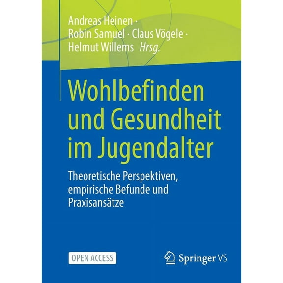 Wohlbefinden Und Gesundheit Im Jugendalter: Theoretische Perspektiven, Empirische Befunde Und PraxisansÃ¤tze, (Paperback)
