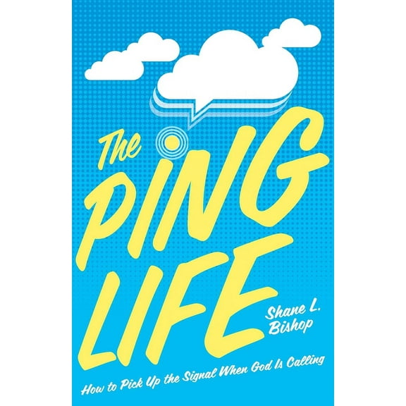 The Ping Life: How to Pick Up the Signal When God Is Calling, (Paperback)
