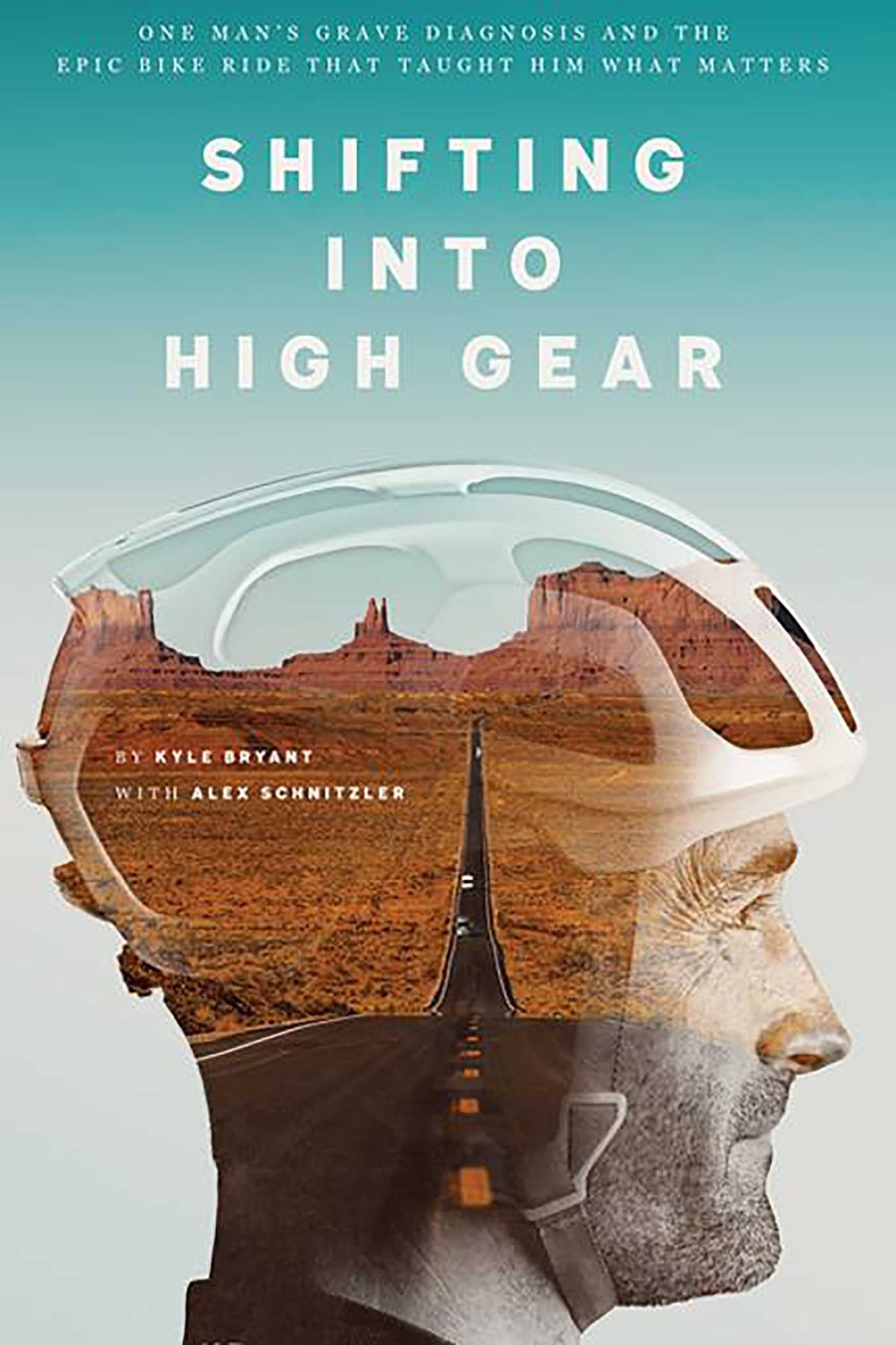 Shifting into High Gear One Mans Grave Diagnosis and the Epic Bike Ride
That Taught Him What Matters Epub-Ebook