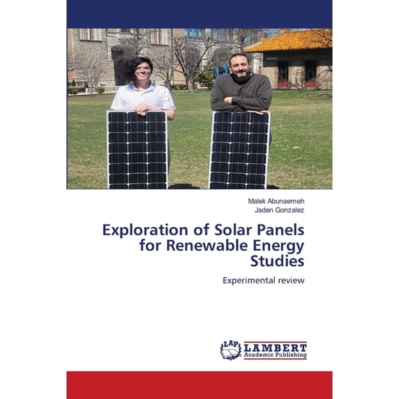 Exploration of Solar Panels for Renewable Energy Studies, (Paperback)