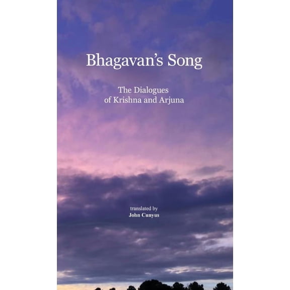 Bhagavan's Song: The Dialogues of Krishna and Arjuna, (Hardcover)
