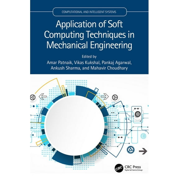 Computational and Intelligent Systems Application of Soft Computing Techniques in Mechanical Engineering, (Paperback)