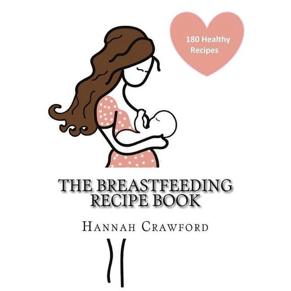 The Breastfeeding Recipe Book (Paperback)