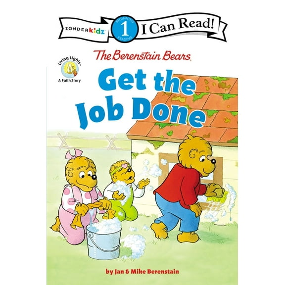 The Berenstain Bears Get the Job Done: Level 1 (I Can Read! / Berenstain Bears / Living Lights)