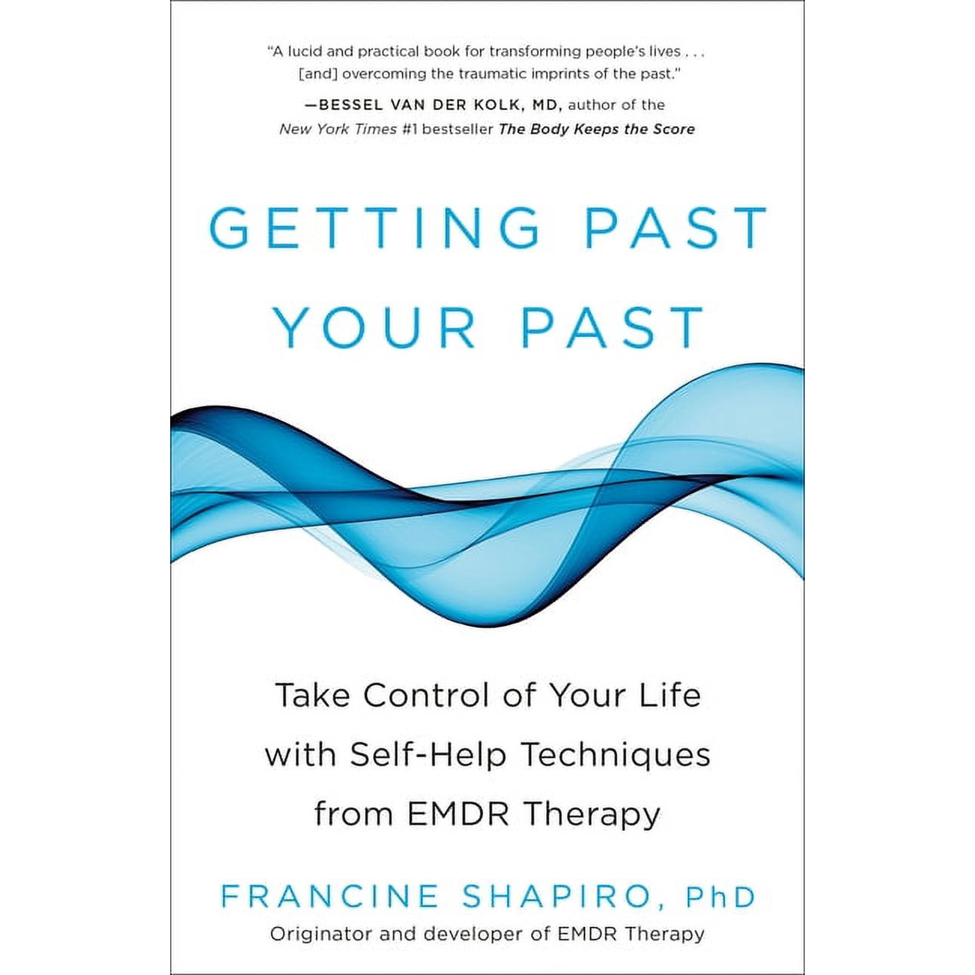Getting Past Your Past: Take Control of Your Life with Self-Help Techniques from EMDR Therapy, (Paperback)