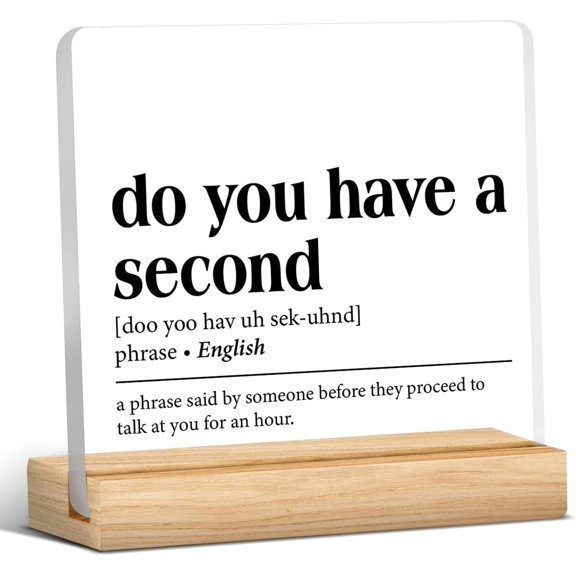 Funny Office Signs Do You Have a Second Definition Clear Desk Decorative Signs Office Acrylic Sign with Wooden Stand Office Desk Decor 4x4 Inch