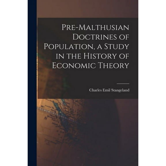 Pre-Malthusian Doctrines of Population, a Study in the History of Economic Theory (Paperback)