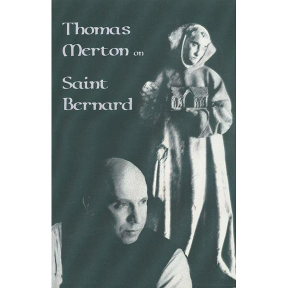 Cistercian Studies Series: Thomas Merton On Saint Bernard (Series #9) (Paperback)