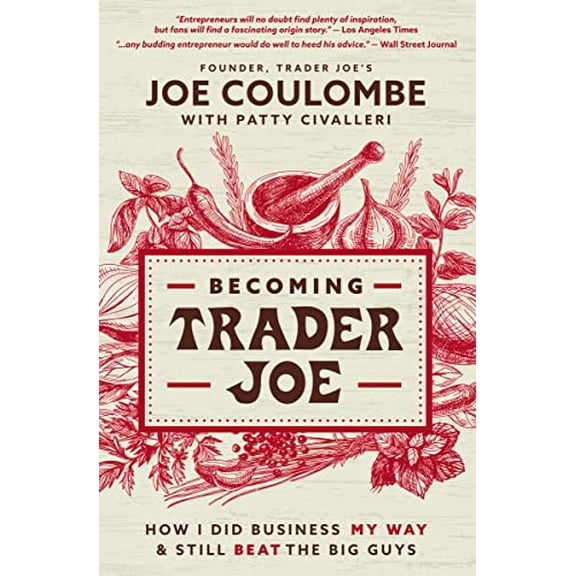 Pre-Owned Becoming Trader Joe: How I Did Business My Way and Still Beat the Big Guys, 9781400225439, 1400225434, Paperback,