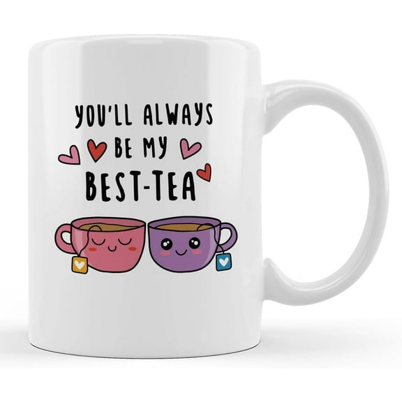 Friendship Gifts for Women Friends,Funny Best Friend Birthday Gift Ideas, Long Distance Friend Gifts, 11oz Ceramic Coffee Mug, You're Always Be My Best Tea