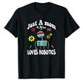 thumbnail image 1 of AALJY Just A mom Who Loves Robotics Funny Robotics Build Robot tee T-Shirt, 1 of 5