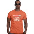thumbnail image 1 of Go All Out Breaking News I Don't Care Funny Sarcastic Humor Deluxe Soft T-Shirt Mens/Women, 1 of 4