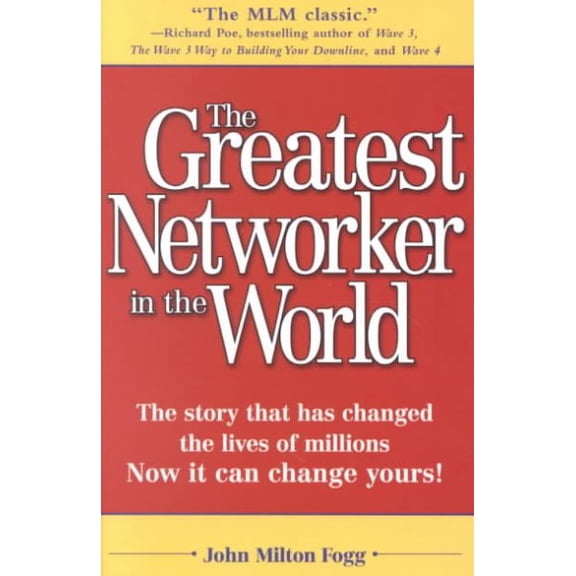The Greatest Networker in the World : The story that has changed the lives of millions Now it can change yours! (Paperback)