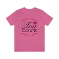 thumbnail image 2 of True Love Valentine's Day Unisex Jersey Short Sleeve Tee, 2 of 10