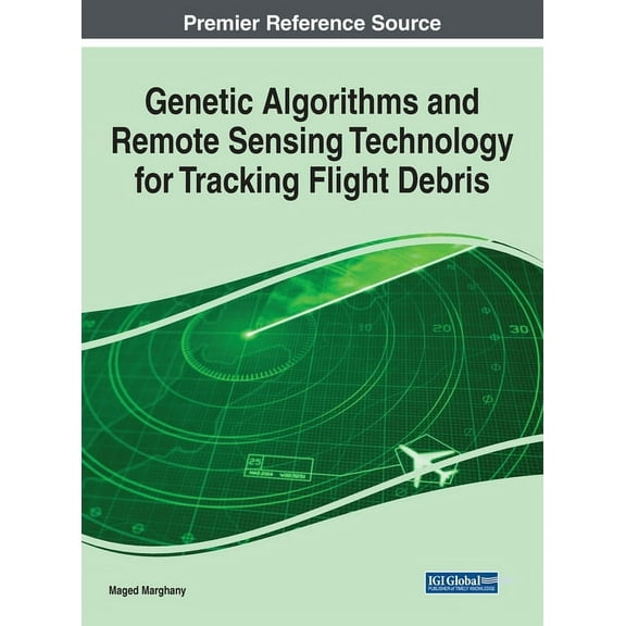 Genetic Algorithms and Remote Sensing Technology for Tracking Flight Debris (Hardcover)