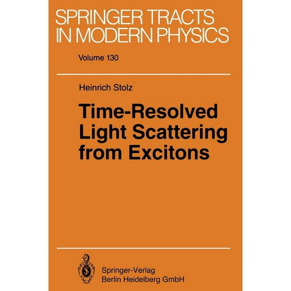 Springer Tracts in Modern Physics Time-Resolved Light Scattering from Excitons, Book 130, (Paperback)