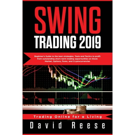 Trading Online for a Living: Swing Trading: Beginner's Guide to Best Strategies, Tools, Tactics, and Psychology to Profit from Outstanding Short-Term Trading Opportunities on Stock Market, Options, (Best Swing Trading Websites)