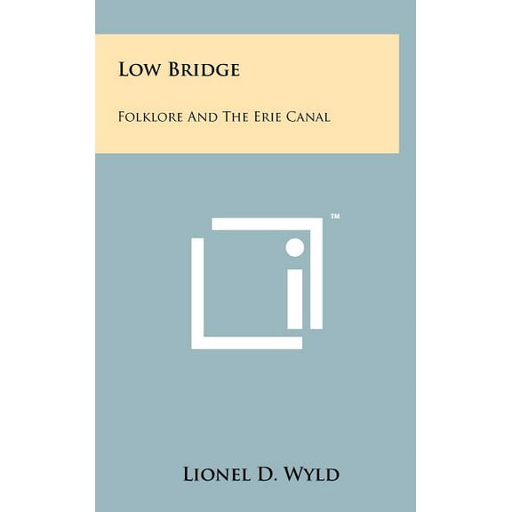 Low Bridge: Folklore and the Erie Canal (Hardcover)