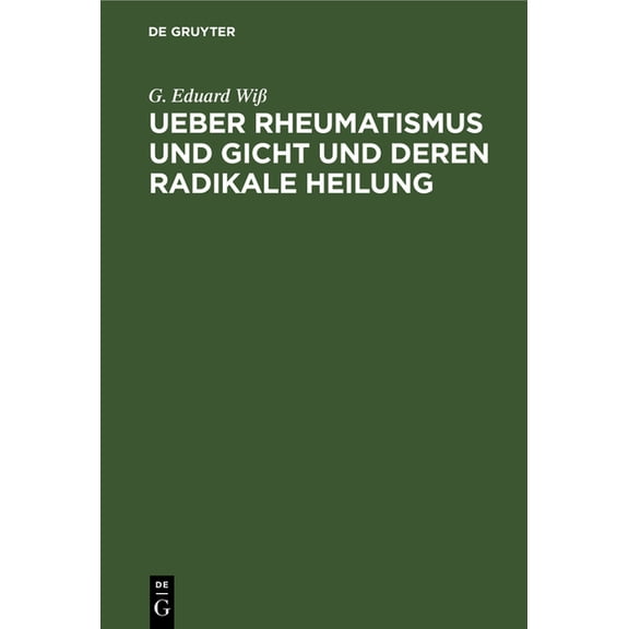 Ueber Rheumatismus Und Gicht Und Deren Radikale Heilung, (Hardcover)